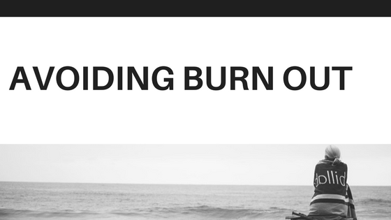 Three tips to avoid burn out