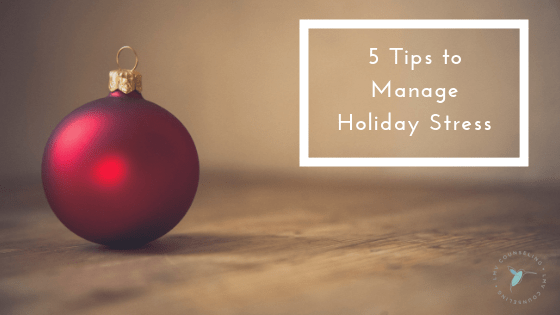 5 Tips to Stay Calm during the Holidays