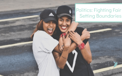 Politics: Fighting Fair and Setting Boundaries