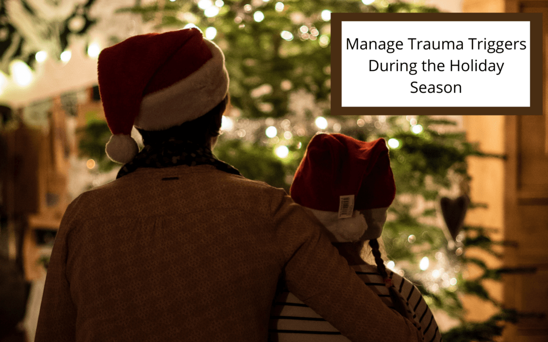 Managing Trauma Triggers During the Holiday Season