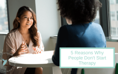 Why Should I Consider Therapy? The Top 5 Reasons People Work with Therapists